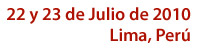 21 y 22 de julio 2010 Lima - Peru